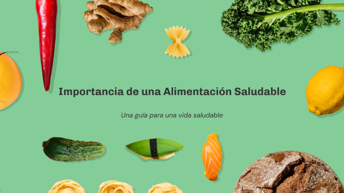 Importancia de una Alimentación Saludable by Yanula Espinoza on Prezi