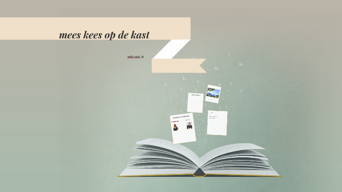 mees kees op de kast by milo smit on Prezi