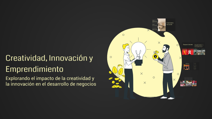 Creatividad, Innovación y Emprendimiento by SONY RAMOS on Prezi
