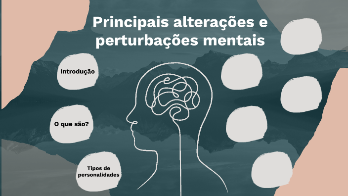Principais alterações e perturbações mentais by Ana Gomes on Prezi