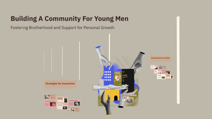 Building A Community For Young Men by Jonathan Barrett on Prezi