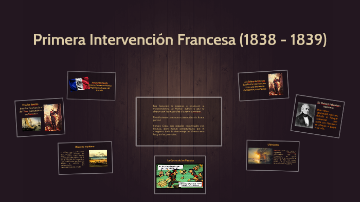 Primera Intervención Francesa (1838 - 1839) by Cintia Quinto Rios on Prezi