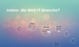 Indien Die Welt It Branche By H A On Prezi Next
