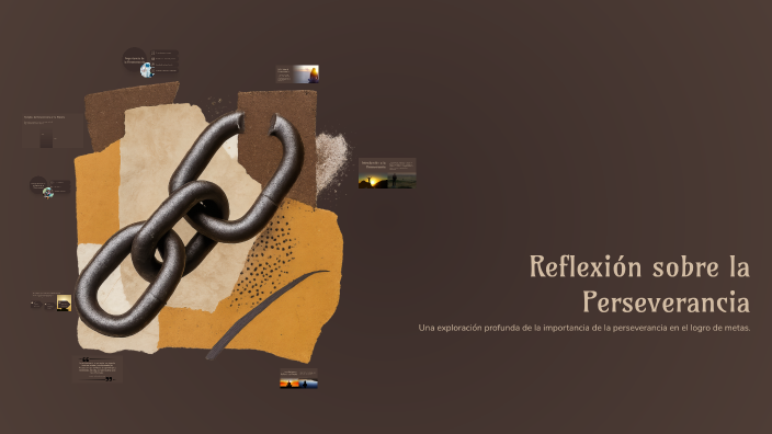Reflexión sobre la Perseverancia by Teresa Fuentes on Prezi