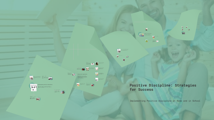 Positive Discipline: Strategies for Success by Lorie Aquino on Prezi