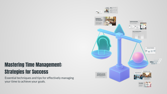 Mastering Time Management: Strategies for Success by Jeannie Chia on Prezi