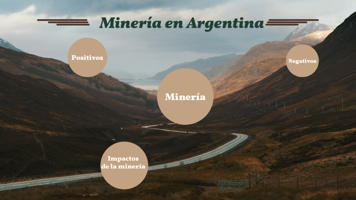 MEGAMINERÍA EN ARGENTINA by Yesica Dellagiovanna on Prezi