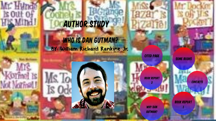 Who is Dan Gutman by William Rankine on Prezi
