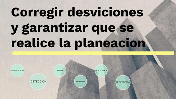 Corregir Desviaciones Y Garantizar Que Se Realice La Planeación