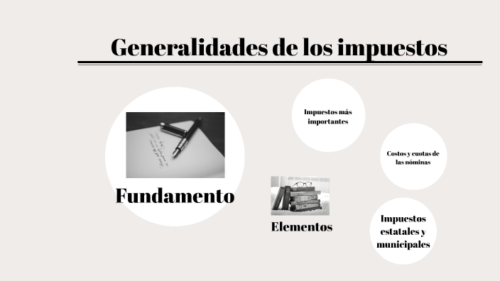 Generalidades De Los Impuestos By On Prezi