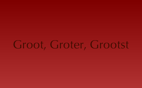 Groot, Groter, Grootst by Guus Damhuis on Prezi