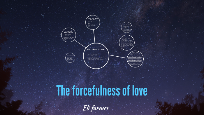 the forcefulness of love