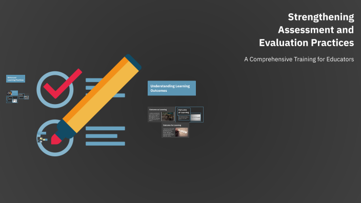Strengthening Assessment and Evaluation Practices by Neha joshi on Prezi