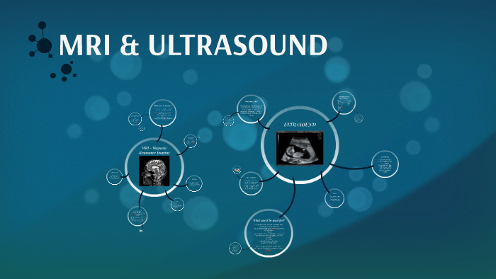 MRI and ULTRASOUND by on Prezi