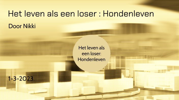 Leven als een loser: Hondenleven by Nikki Liu on Prezi
