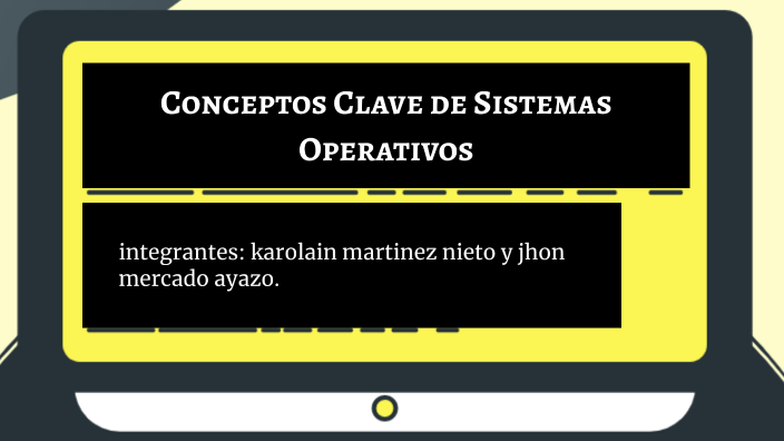 Conceptos Clave de Sistemas Operativos by rafael mercado on Prezi
