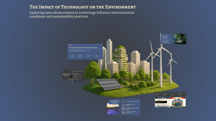 The Impact of Technology on the Environment by Gabrysia Wójcik on Prezi
