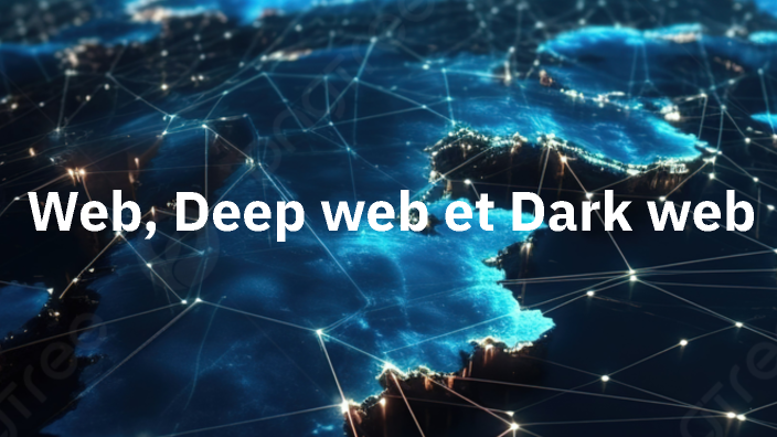 web, deep web et dark web by axel roussel on Prezi