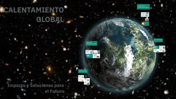 CALENTAMIENTO GLOBAL by Ana Yañez on Prezi