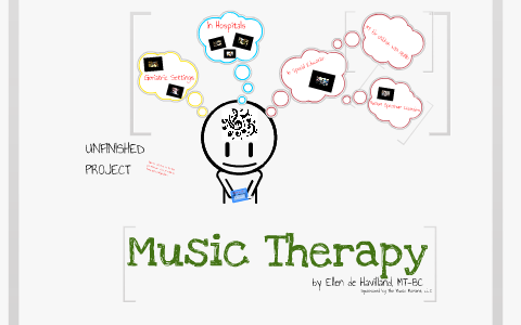 Music Therapy By Ellen De Havilland On Prezi