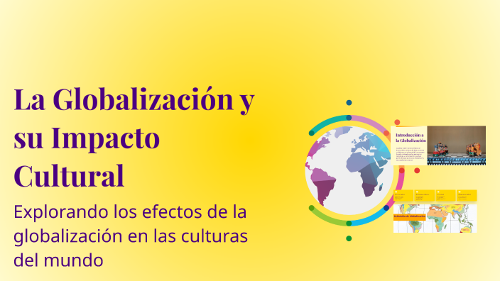 La Globalización y su Impacto Cultural by Maximo Ramirez Obreque on Prezi