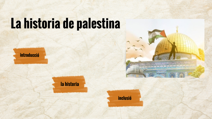 Historia de palestina by Maryam Sehlaoui on Prezi