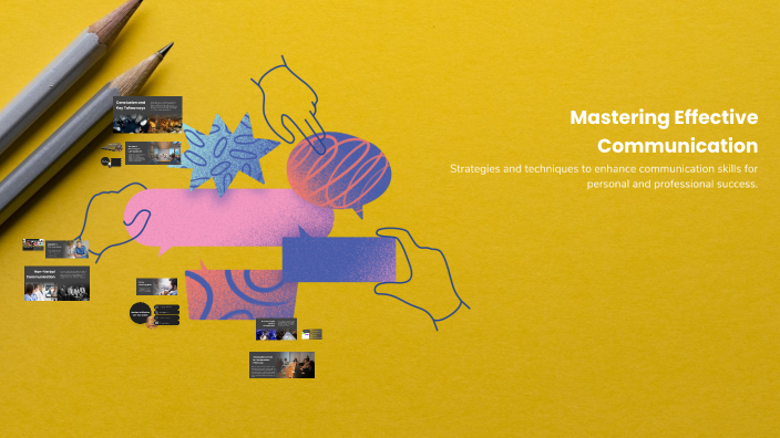 Mastering Effective Communication by Gilyn Guarizo on Prezi