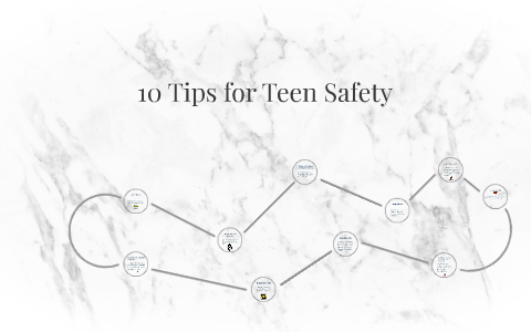 10 Tips for Teen Safety by Jesse Bui on Prezi