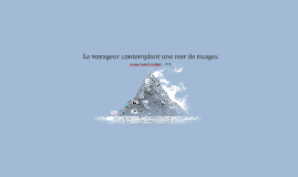 Le Voyageur Contemplant Une Mer De Nuages By Justine Darniche