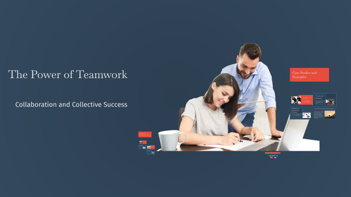 The Power of Teamwork by Med Laf on Prezi