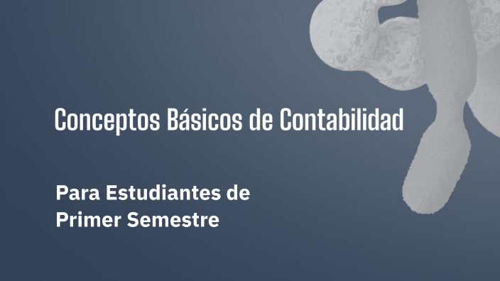 Conceptos Básicos de Contabilidad by Edith Villarroel on Prezi