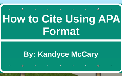 How to Cite Using APA Format by Kandyce McCary