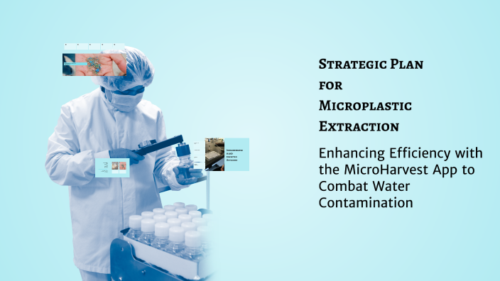 Strategic Plan for Microplastic Extraction by Tala Kamel on Prezi