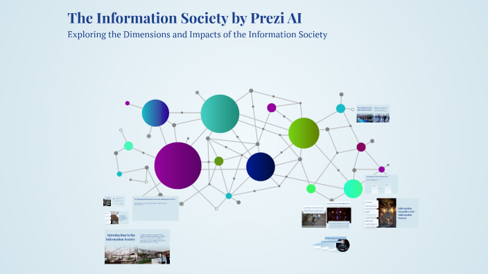 The Information Society by Prezi AI by Kerry Schiff on Prezi