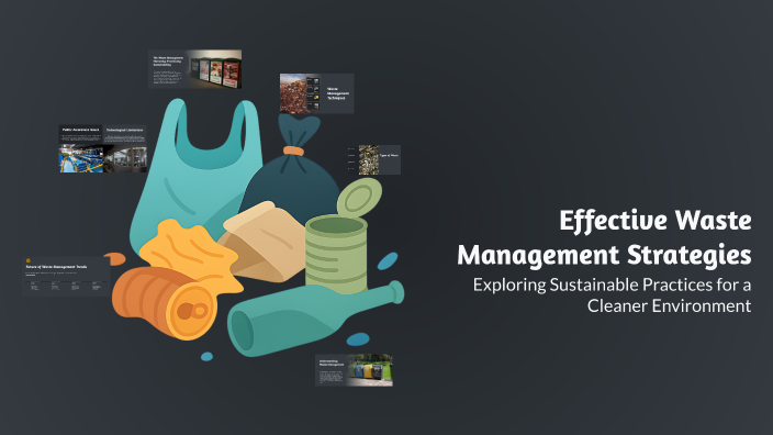 Effective Waste Management Strategies by Amira Khalil on Prezi