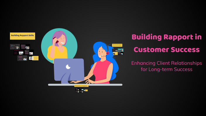 Building Rapport in Customer Success by Mohammed Yasser on Prezi