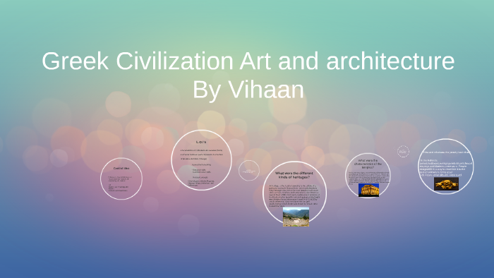 Greek Civilization Art and architecture by Vihaan Ranka