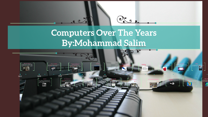 Salim Computer Computers Over The Years by Mohammad Salim on Prezi