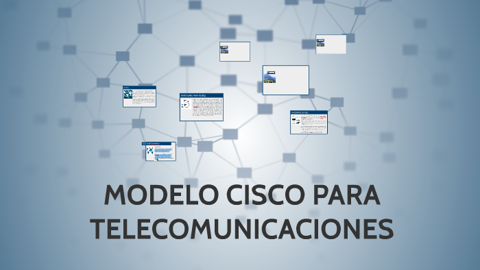 MODELO CISCO PARA TELECOMUNICACIONES by andres molina on Prezi