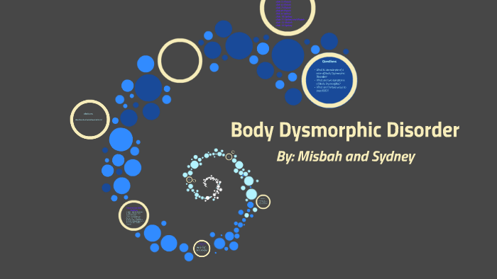 Body Dysmorphia Disorder By Sydney Schroeder On Prezi