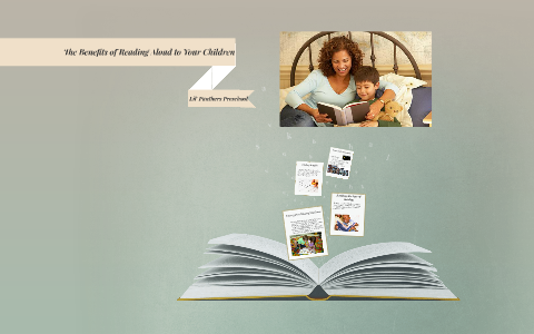 The Benefits of Reading Aloud to Your Children by Hannah O'Neill on Prezi