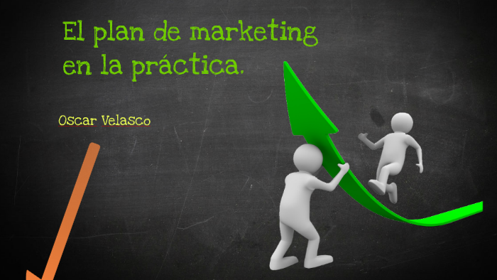 EL PLAN DE MARKETING EN LA PRÁCTICA by Oscar Velasco on Prezi