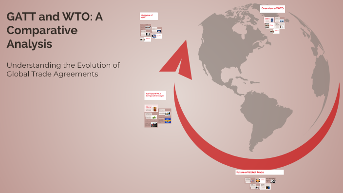 GATT and WTO: A Comparative Analysis by Jenieka Perez on Prezi