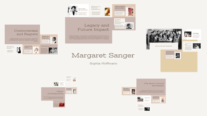 The Legacy of Margaret Sanger by Sophia Hoffmann on Prezi