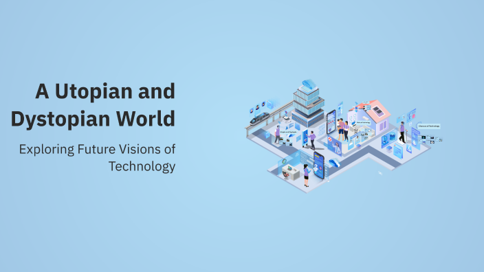 A Utopian and Dystopian World by Anileda Janzen on Prezi