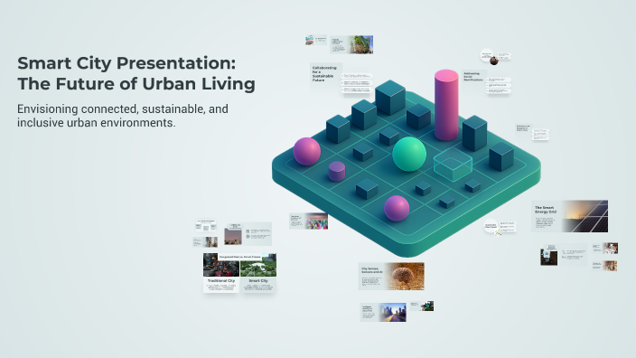 Smart City Presentation: The Future of Urban Living by Lonelify on Prezi