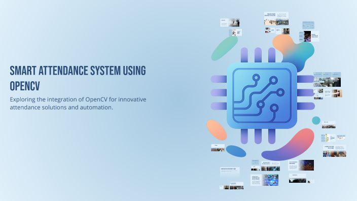 Smart Attendance System Using OpenCV by Jayanth Poojary on Prezi