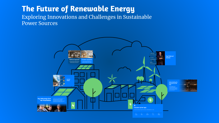 The Future of Renewable Energy by Merillyn Martina on Prezi