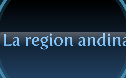 la region andina by Alejandro perez on Prezi