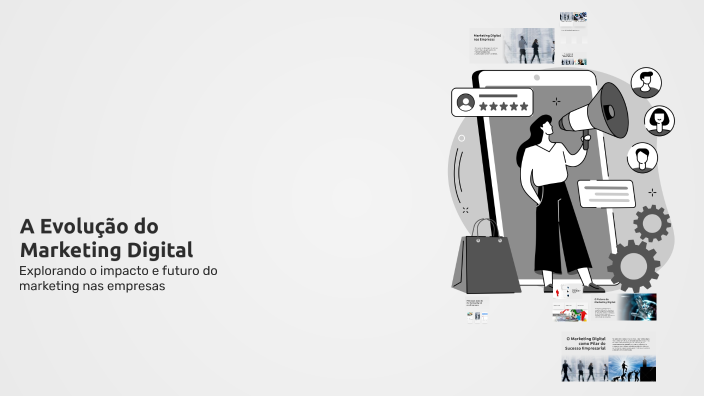 A Evolução do Marketing Digital by Luiz Phelipe Taveira Dias on Prezi